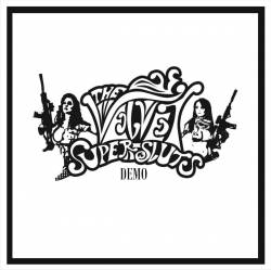 The Velvet Supersloths : Dirty Demos Done Dirt Cheap